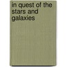 In Quest Of The Stars And Galaxies door Theo Koupelis