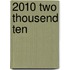 2010 Two Thousend Ten