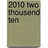 2010 Two Thousend Ten