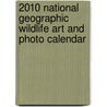 2010 National Geographic Wildlife Art And Photo Calendar