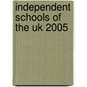 Independent Schools Of The Uk 2005 door Onbekend