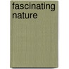 Fascinating Nature