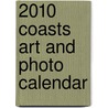 2010 Coasts Art And Photo Calendar