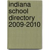 Indiana School Directory 2009-2010 by Carol Vass