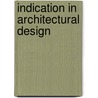 Indication in Architectural Design door David Jacob Varon