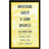 Industrial Safety Is Good Business by Joseph Long