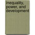 Inequality, Power, and Development