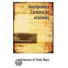 Inscriptiones Carmina Et Orationes by Francesco di Paula Nasce