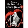 Inside The Heart Of A Glass Knight door Laura A. Fisher