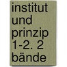 Institut und Prinzip 1-2. 2 Bände door Okko Behrends