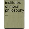 Institutes Of Moral Philosophy ... door Adam Ferguson