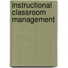 Instructional Classroom Management by Joel M. Crichlow