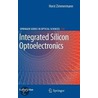 Integrated Silicon Optoelectronics by Horst K. Zimmermann