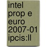 Intel Prop E Euro 2007-01 Ipcis:ll door Onbekend