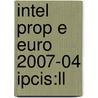 Intel Prop E Euro 2007-04 Ipcis:ll door Onbekend