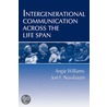 Intergenerational Communication Pr by Jon F. Nussbaum