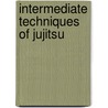 Intermediate Techniques Of Jujitsu by George Kirby
