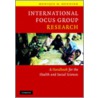 International Focus Group Research door Monique M. Hennink