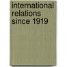 International Relations Since 1919 door Atul Chandra Roy