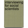 Interviewing For Social Scientists door Peter T. Knight