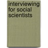 Interviewing For Social Scientists by Peter T. Knight