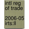 Intl Reg Of Trade  2006-05 Irts:ll by Unknown