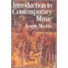 Introduction To Contemporary Music by Joseph Machlis