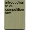 Introduction To Eu Competition Law door Peter Willis