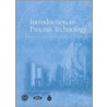 Introduction To Process Technology door Center for the Advancement of Process Technology