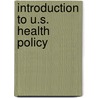 Introduction To U.S. Health Policy door Donald A. Barr