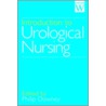 Introduction To Urological Nursing by Philip Downey