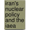Iran's Nuclear Policy And The Iaea door Zak Chen
