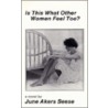 Is This What Other Women Feel Too? door June Akers Seese