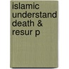 Islamic Understand Death & Resur P by Yvonne Yazbeck Haddad