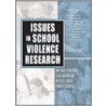 Issues in School Violence Research door Michael J. Furlong