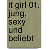 It Girl 01. Jung, sexy und beliebt door Cecile von Ziegesar