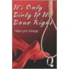 It's Only Dirty If It's Done Right door Nikki Savage