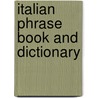 Italian Phrase Book And Dictionary door Phillippa Goodrich