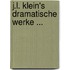 J.L. Klein's Dramatische Werke ...