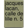 Jacques Lacan, Calle de Lille N. 5 door Jean Guy Godin
