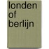 Londen of Berlijn