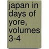 Japan in Days of Yore, Volumes 3-4 door Walter Dening