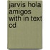 Jarvis Hola Amigos With In Text Cd