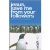 Jesus, Save Me from Your Followers door Dave Gilpin