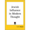Jewish Influence In Modern Thought door A.A. Roback