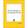Jewish Thought In The Modern World door Leon Roth
