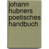 Johann Hubners Poetisches Handbuch by Johann Hübner