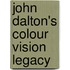 John Dalton's Colour Vision Legacy