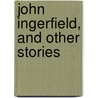 John Ingerfield, and Other Stories door Jerome Klapka Jerome