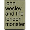 John Wesley and the London Monster door Dave Kubiak